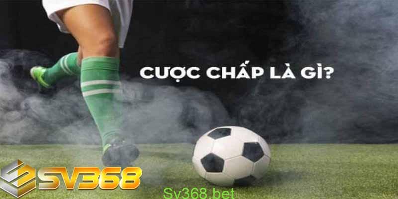 Cược chấp là gì? Xem kèo cược chấp chính xác nhất tại Sv368 2 Cách xem kèo cược chấp chính xác nhất  tại nhà cái SV368