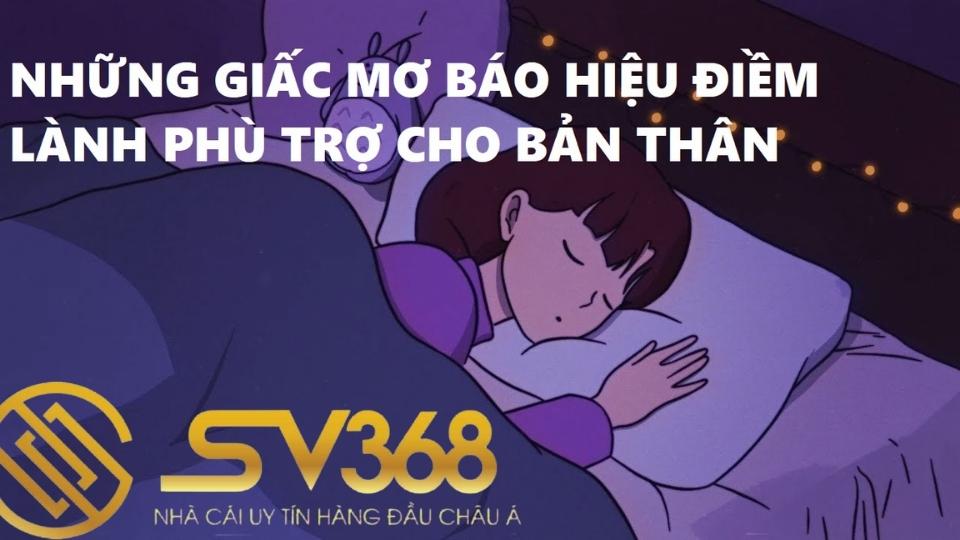 Những giấc mơ báo hiệu điềm tốt và nên đánh lô đề gì ? 1  giấc mơ báo hiệu điềm tốt