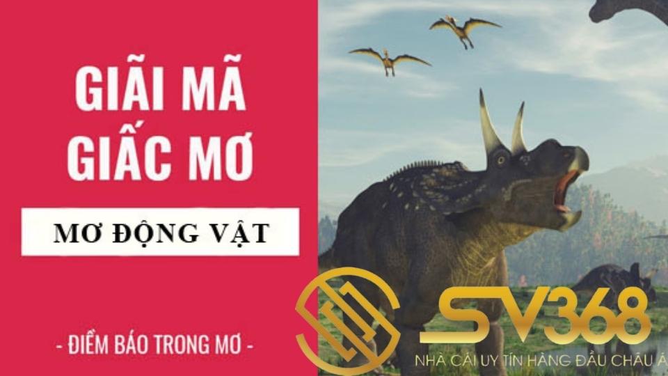 Những giấc mơ báo hiệu điềm tốt và nên đánh lô đề gì ? 2 Những giấc mơ báo hiệu điềm tốt về con vật và những con số lô đề tương ứng cùng SV368